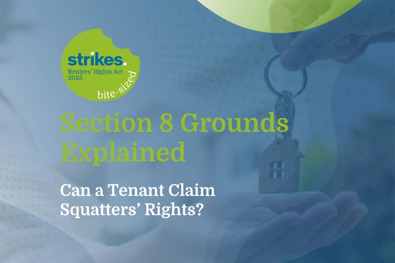 Section 8 grounds explained: Can a tenant claim squatters’ rights? informational banner with the Strikes logo and a key image hand-held in the background,
